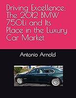 Algopix Similar Product 12 - Driving Excellence The 2012 BMW 750Li