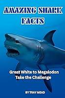 Algopix Similar Product 1 - Amazing Shark Facts Great White to