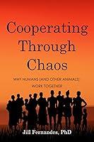 Algopix Similar Product 20 - Cooperating Through Chaos Why Humans