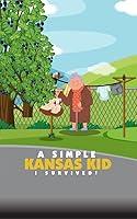 Algopix Similar Product 20 - A Simple Kansas Kid: I SURVIVED!