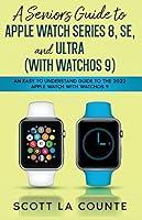 Algopix Similar Product 10 - A Seniors Guide to Apple Watch Series