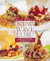 Algopix Similar Product 3 - Alan Wongs New Wave Luau Recipes from