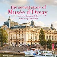 Algopix Similar Product 6 - The Secret Story of the Musée d'Orsay