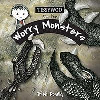 Algopix Similar Product 10 - Tissywoo and the Worry Monsters