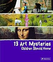 Algopix Similar Product 4 - 13 Art Mysteries Children Should Know