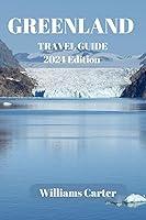 Algopix Similar Product 16 - Greenland travel guide 2024 Edition