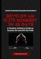 Algopix Similar Product 14 - Developing an Elite Mindset in 45 Days