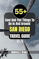 Algopix Similar Product 2 - SAN DIEGO TRAVEL GUIDE 55 Cool And