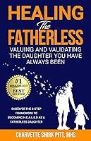 Algopix Similar Product 5 - Healing the Fatherless Valuing and