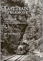 Algopix Similar Product 4 - Last Train to Elkmont A Look Back at
