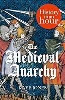 Algopix Similar Product 16 - The Medieval Anarchy: History in an Hour