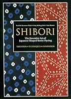 Algopix Similar Product 19 - Shibori The Inventive Art of Japanese