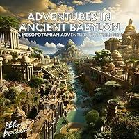 Algopix Similar Product 5 - Adventures in Ancient Babylon A