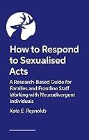 Algopix Similar Product 16 - How to Respond to Sexualised Acts A