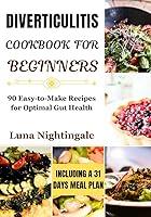 Algopix Similar Product 12 - Diverticulitis Cookbook for Beginners