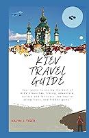 Algopix Similar Product 5 - Kiev Travel Guide 2024 Your guide to