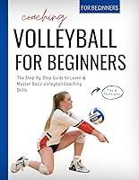 Algopix Similar Product 10 - Coaching Volleyball For Beginners The