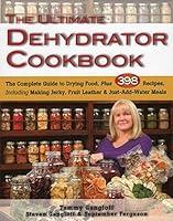Algopix Similar Product 3 - The Ultimate Dehydrator Cookbook The