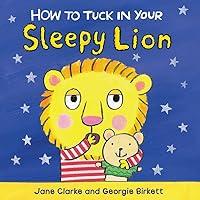 Algopix Similar Product 14 - How to Tuck in Your Sleepy Lion