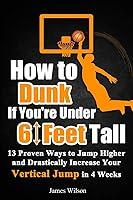 Algopix Similar Product 17 - How to Dunk if Youre Under 6 Feet