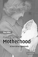 Algopix Similar Product 18 - Making Sense of Motherhood A Narrative