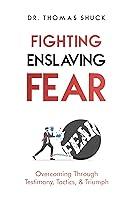 Algopix Similar Product 11 - Fighting Enslaving Fear Overcoming