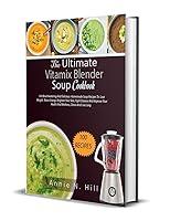 Algopix Similar Product 9 - The Ultimate Vitamix Blender Soup