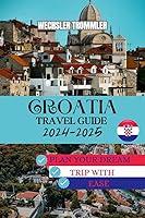 Algopix Similar Product 19 - Croatia Travel Guide 20242025 Plan