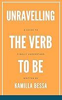 Algopix Similar Product 14 - Unravelling the Verb to Be A Guide to