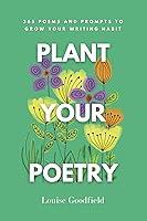 Algopix Similar Product 19 - Plant Your Poetry 365 Poems and