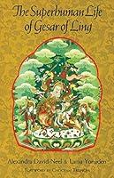 Algopix Similar Product 1 - The Superhuman Life of Gesar of Ling