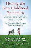 Algopix Similar Product 6 - Healing the New Childhood Epidemics