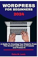 Algopix Similar Product 7 - WORDPRESS FOR BEGINNERS 2024 A Guide