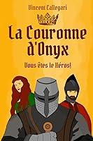 Algopix Similar Product 4 - La Couronne dOnyx Un livre dont vous