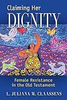 Algopix Similar Product 4 - Claiming Her Dignity Female Resistance