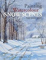 Algopix Similar Product 9 - Painting Watercolour Snow Scenes the