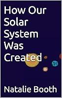 Algopix Similar Product 3 - How Our Solar System Was Created