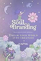 Algopix Similar Product 16 - Soul Branding Dream Your World into