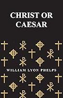 Algopix Similar Product 10 - Christ or Caesar  An Essay by William