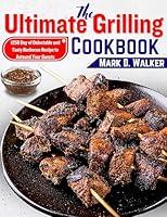 Algopix Similar Product 3 - The Ultimate Grilling Cookbook 1250