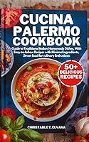 Algopix Similar Product 9 - Cucina Palermo Cookbook Guides to