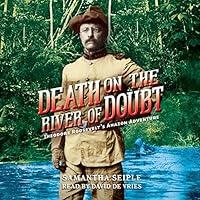 Algopix Similar Product 20 - Death on the River of Doubt Theodore