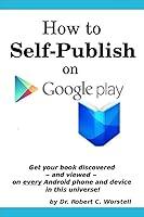 Algopix Similar Product 5 - How to Self Publish on Google Play Get