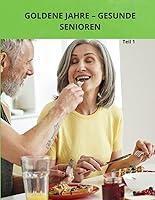 Algopix Similar Product 4 - Goldene Jahre gesunde Senioren Teil