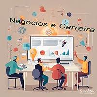Algopix Similar Product 13 - Negocios e Carreira (Portuguese Edition)