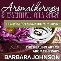 Algopix Similar Product 8 - Aromatherapy  Essential Oils Guide