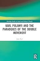 Algopix Similar Product 20 - Karl Polanyi and the Paradoxes of the