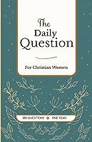 Algopix Similar Product 12 - The Daily Question for Christian Women