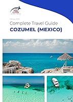 Algopix Similar Product 14 - The Complete Travel Guide for Cozumel