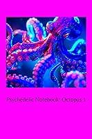 Algopix Similar Product 11 - Psychedelic Notebook: Octopus 1